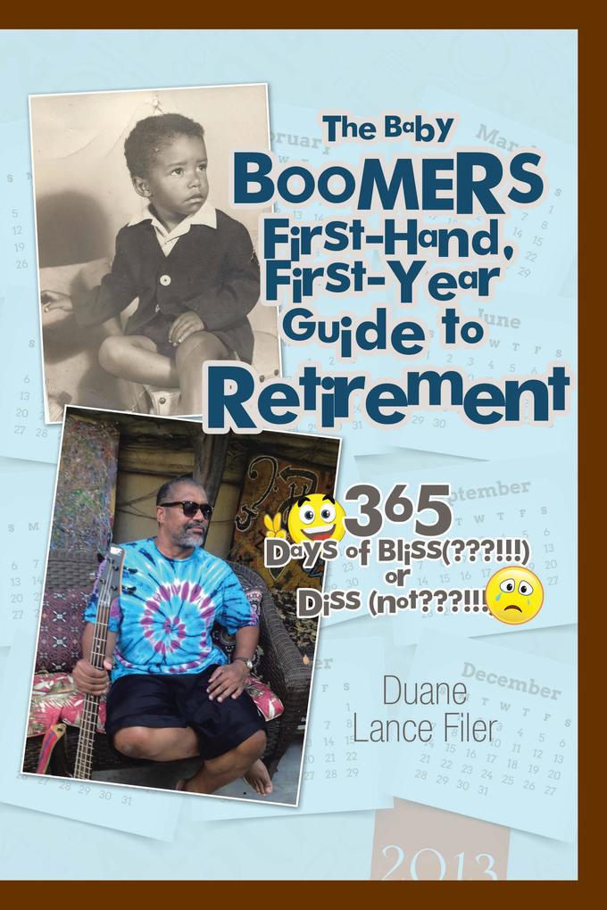 The Baby Boomers First-Hand First-Year Guide to Retirement