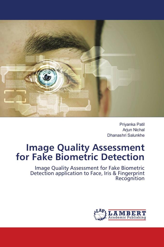 Image Quality Assessment for Fake Biometric Detection