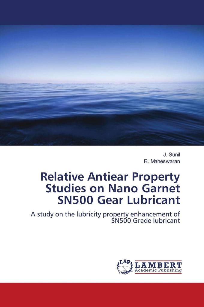 Relative Antiear Property Studies on Nano Garnet SN500 Gear Lubricant