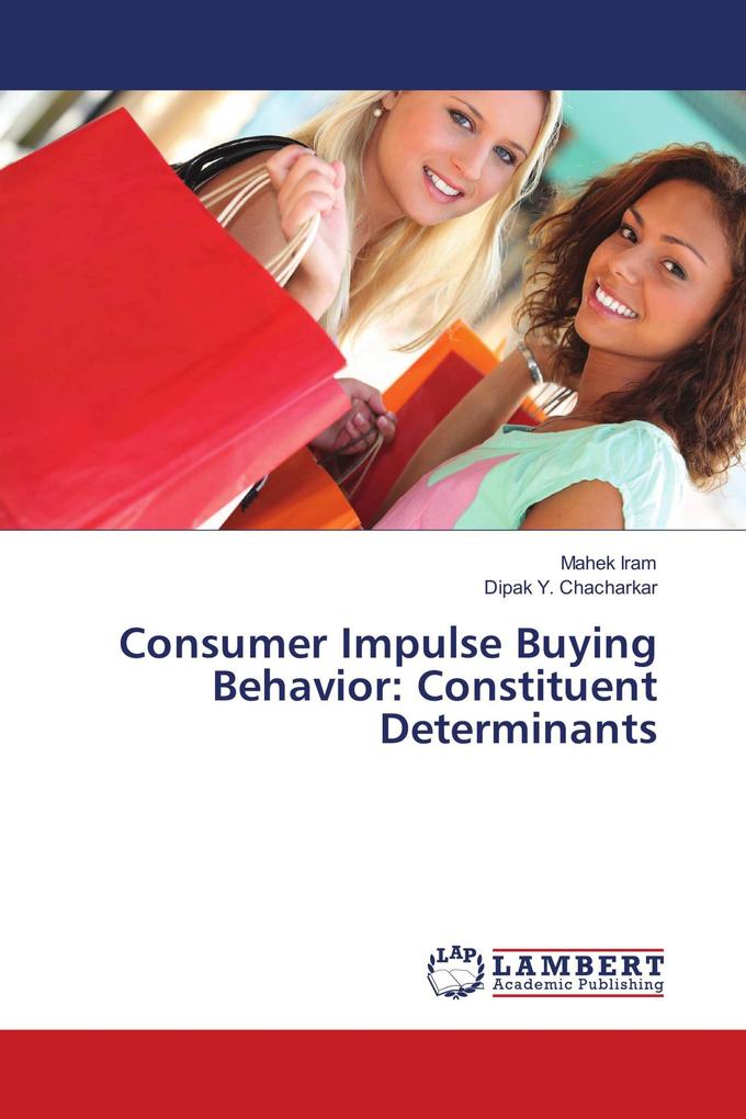 Consumer Impulse Buying Behavior: Constituent Determinants