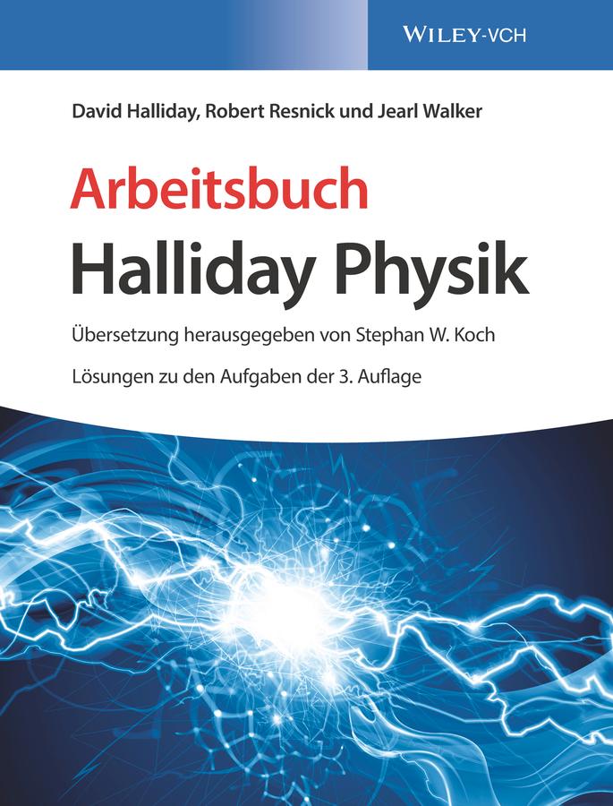 Arbeitsbuch Halliday Physik Lösungen zu den Aufgaben der 3. Auflage