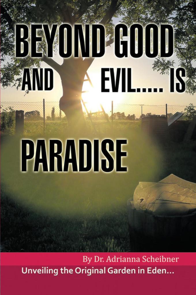 Beyond Good and Evil..... Is Paradise