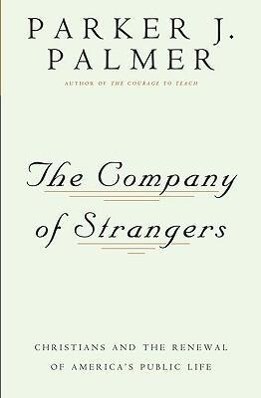 The Company of Strangers: Christians and the Renewal of America‘s Public Life