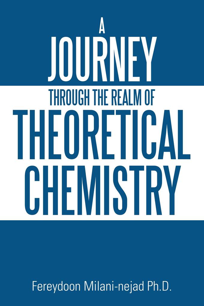 A Journey Through the Realm of Theoretical Chemistry