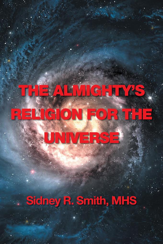 The Almighty‘s Religion for the Universe