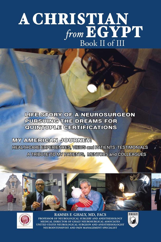 A Christian from Egypt: Life Story of a Neurosurgeon Pursuing the Dreams for Quintuple Certifications