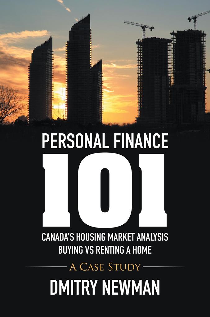 Personal Finance 101 Canada‘S Housing Market Analysis Buying Vs Renting a Home