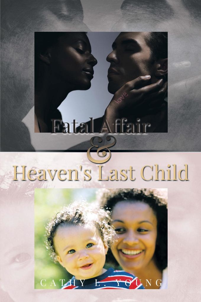 Fatal Affair & Heaven‘s Last Child