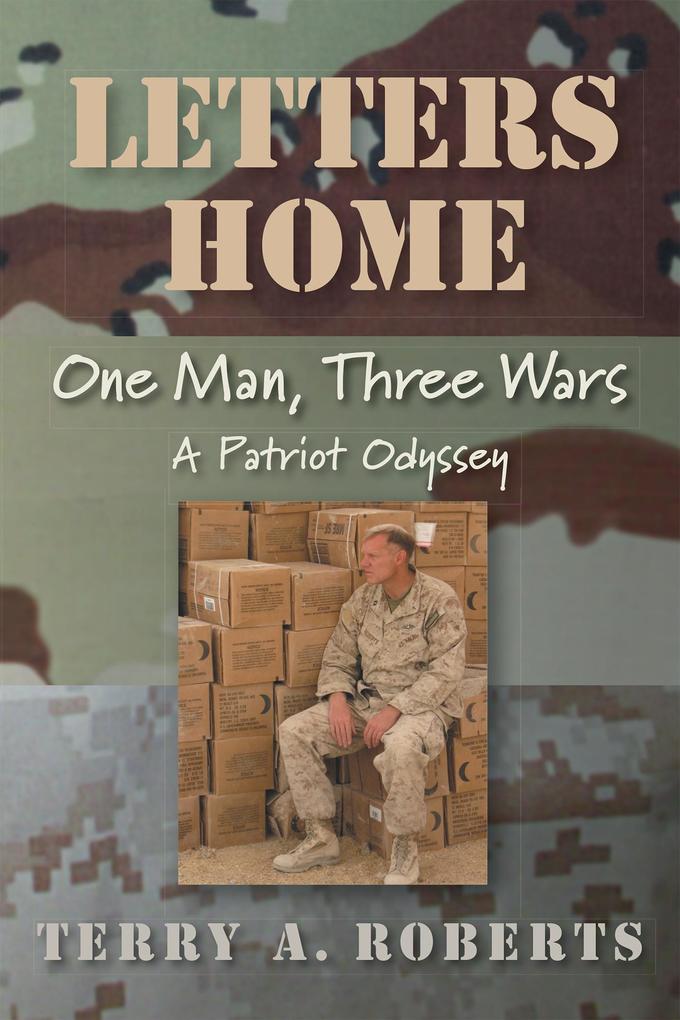Letters Home: One Man Three Wars