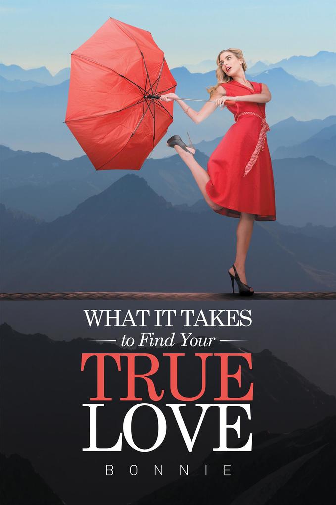 What It Takes to Find Your True Love