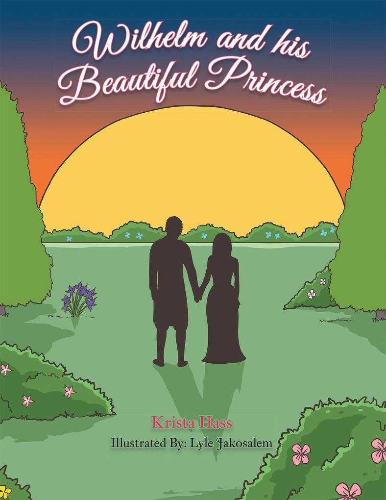 Wilhelm and His Beautiful Princess