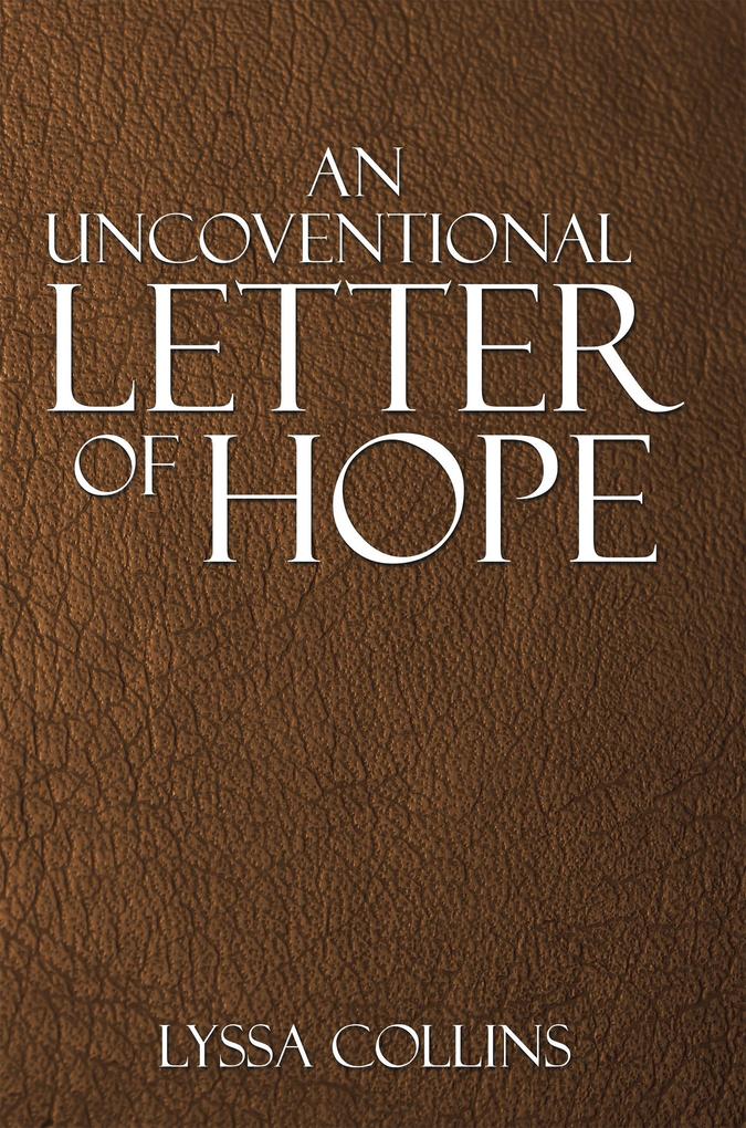 An Uncoventional Letter of Hope