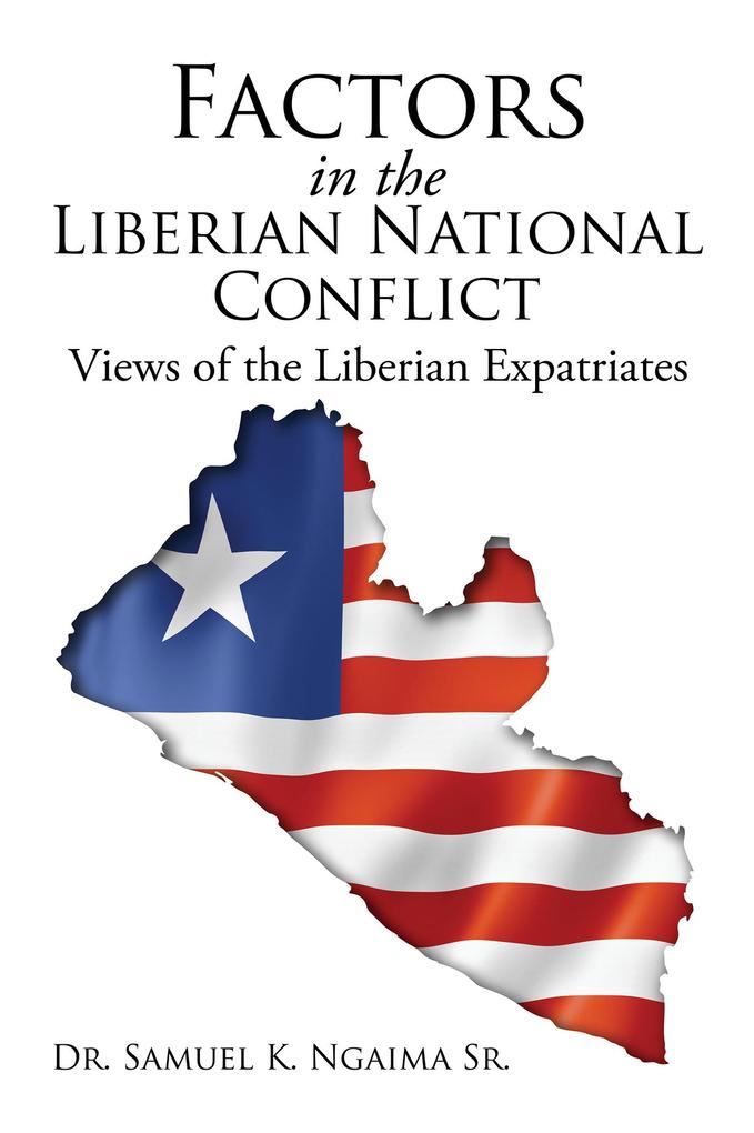 Factors in the Liberian National Conflict: Views of the Liberian Expatriates