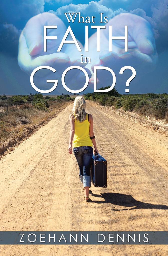 What Is Faith in God?