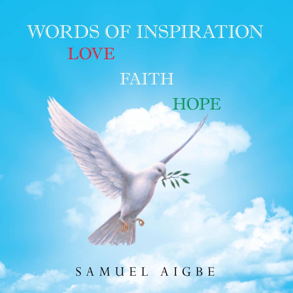 Words of Inspiration on Love Faith and Hope