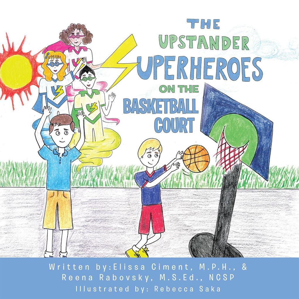 The Upstander Superheroes on the Basketball Court