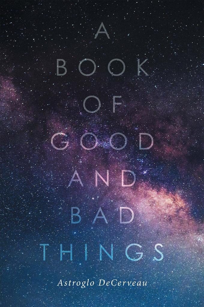 A Book of Good and Bad Things