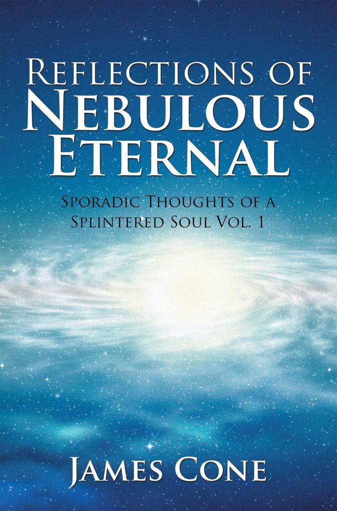 Reflections of Nebulous Eternal