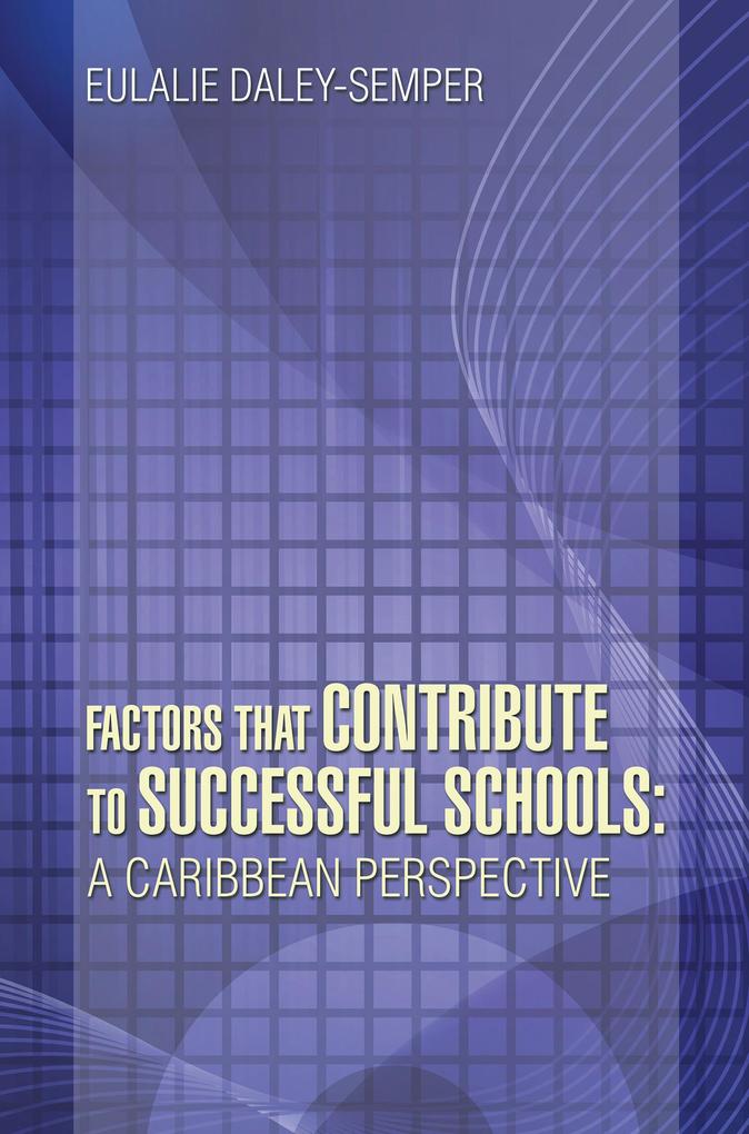 Factors That Contribute to Successful Schools: a Caribbean Perspective