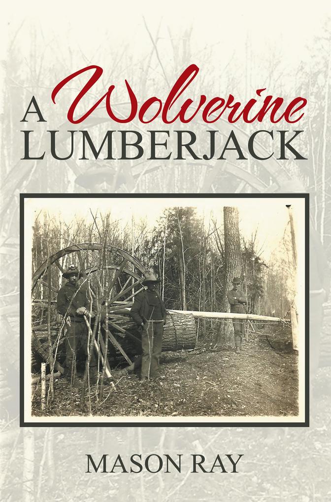 A Wolverine Lumberjack - Mason Ray