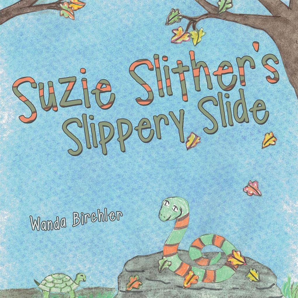 Suzie Slither‘s Slippery Slide