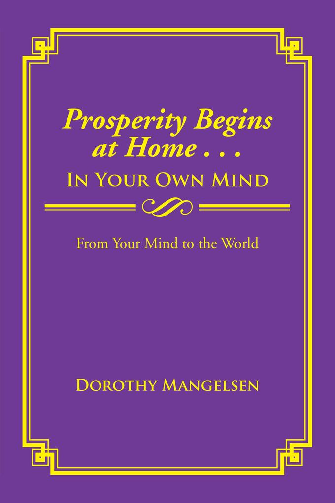 Prosperity Begins at Home . . . in Your Own Mind