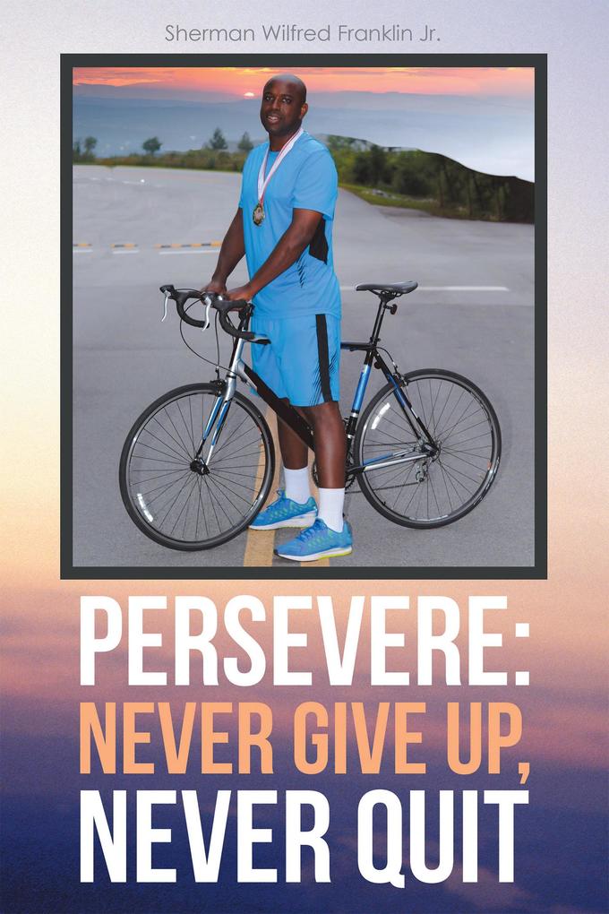 Persevere: Never Give Up Never Quit