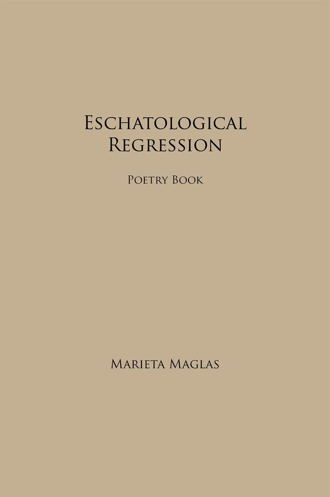 Eschatological Regression