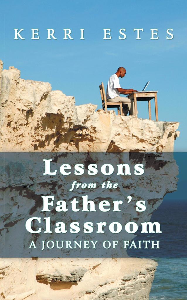 Lessons from the Father‘s Classroom