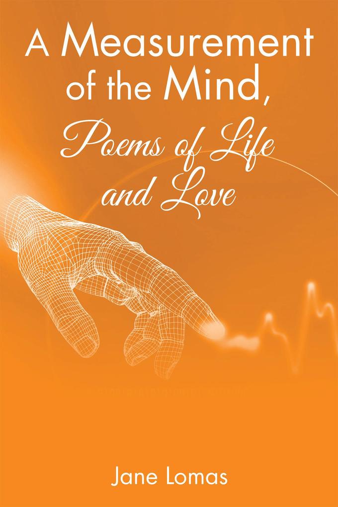 A Measurement of the Mind Poems of Life and Love