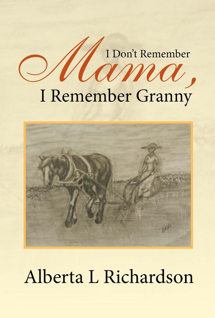 I Don‘T Remember Mama I Remember Granny