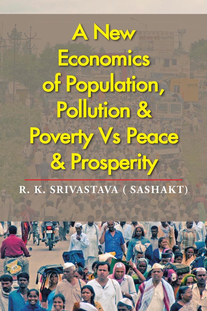 A New Economics of Population Pollution & Poverty Vs Peace & Prosperity