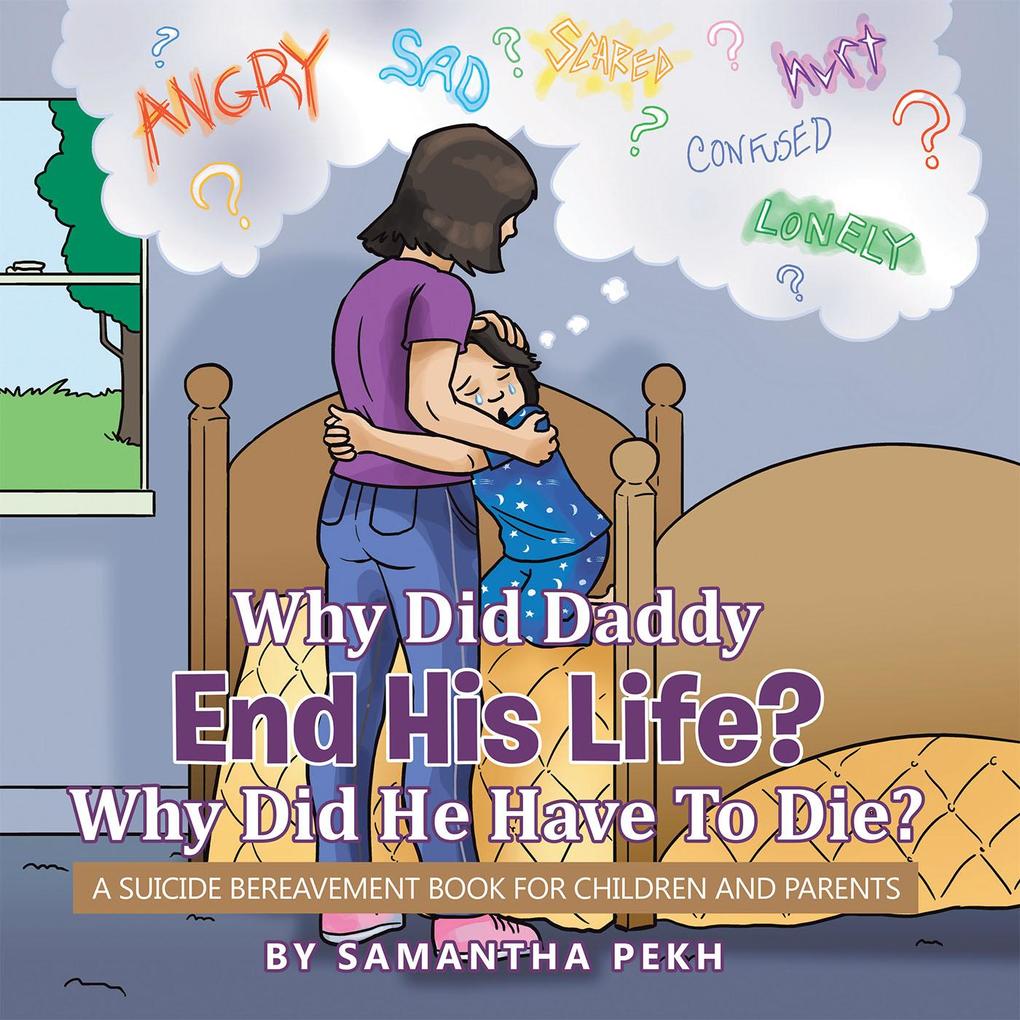 Why Did Daddy End His Life? Why Did He Have to Die?