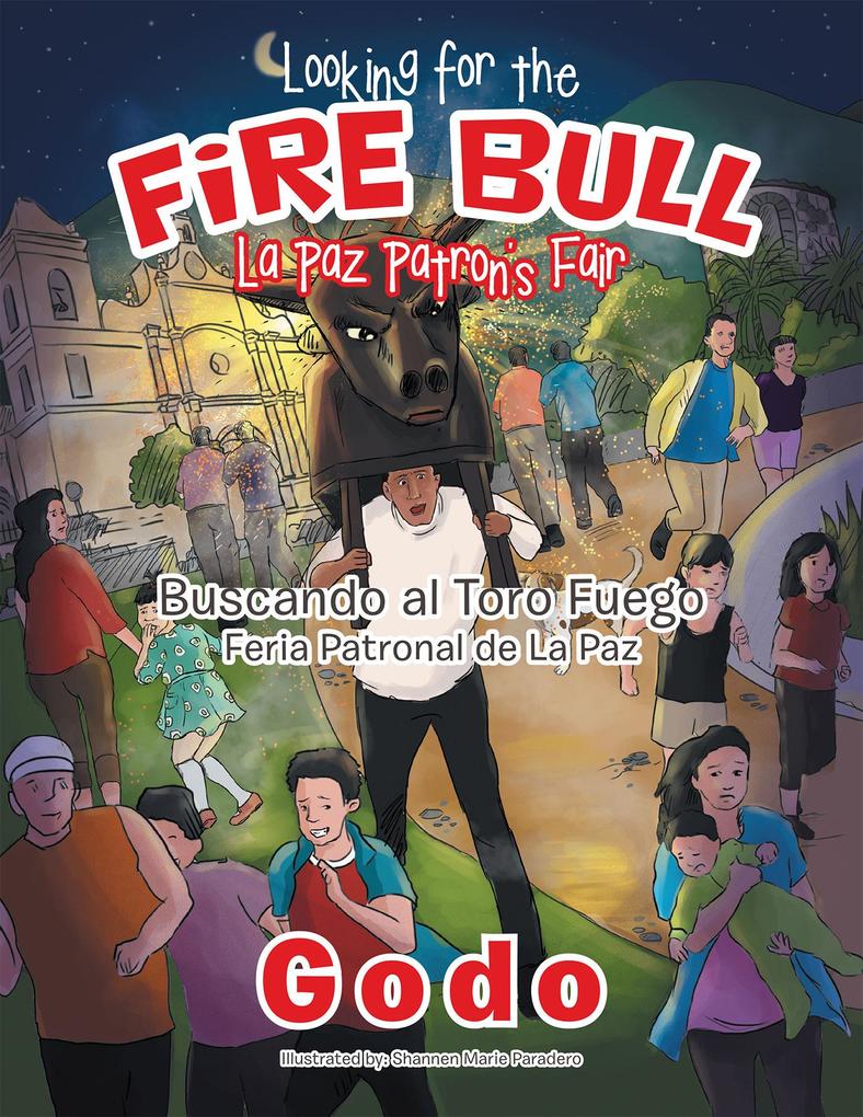 Looking for the Fire Bull La Paz Patron‘S Fair