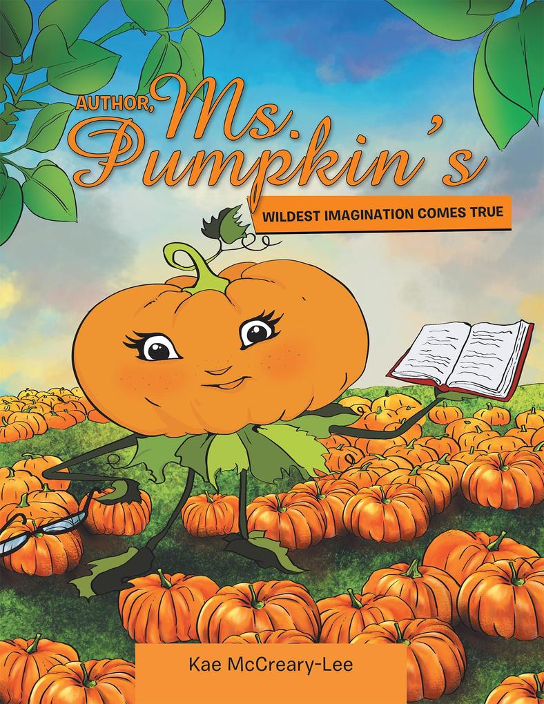 Author Ms. Pumpkin‘S Wildest Imagination Comes True