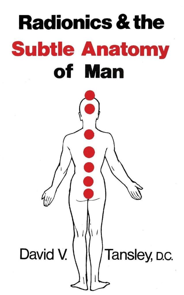 Radionics & The Subtle Anatomy Of Man