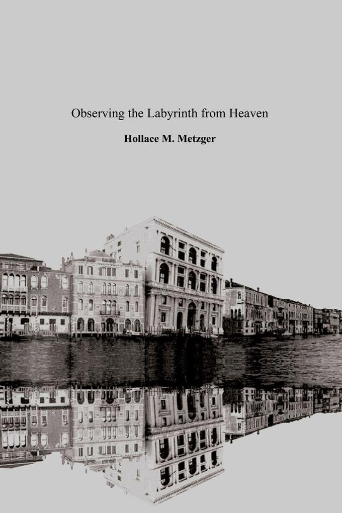 Observing the Labyrinth from Heaven Vols. I & II