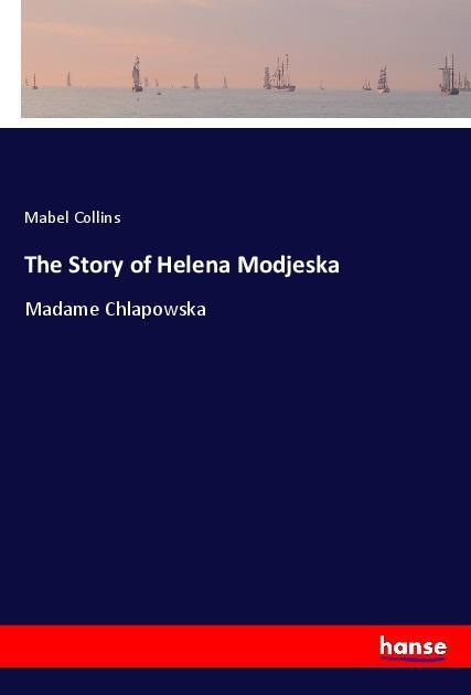 The Story of Helena Modjeska