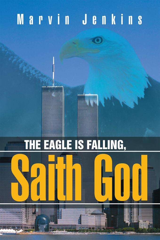 The Eagle Is Falling Saith God