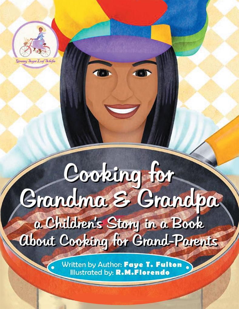 Cooking for Grandma & Grandpa a Children‘S Story in a Book About Cooking for Grand-Parents