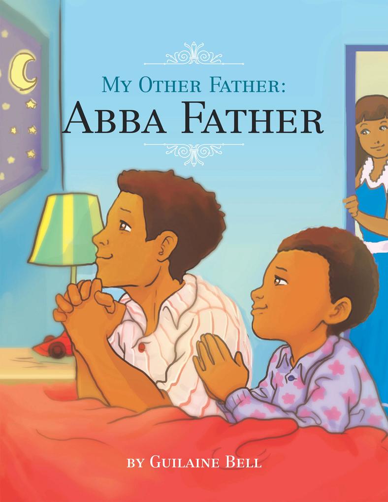 My Other Father Abba Father