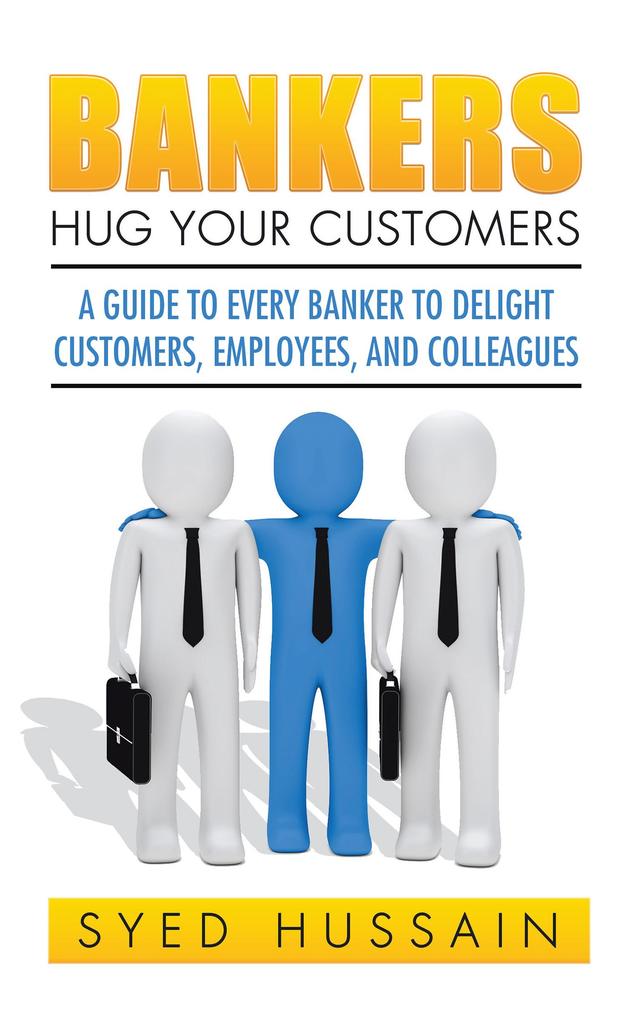 Bankers Hug Your Customers