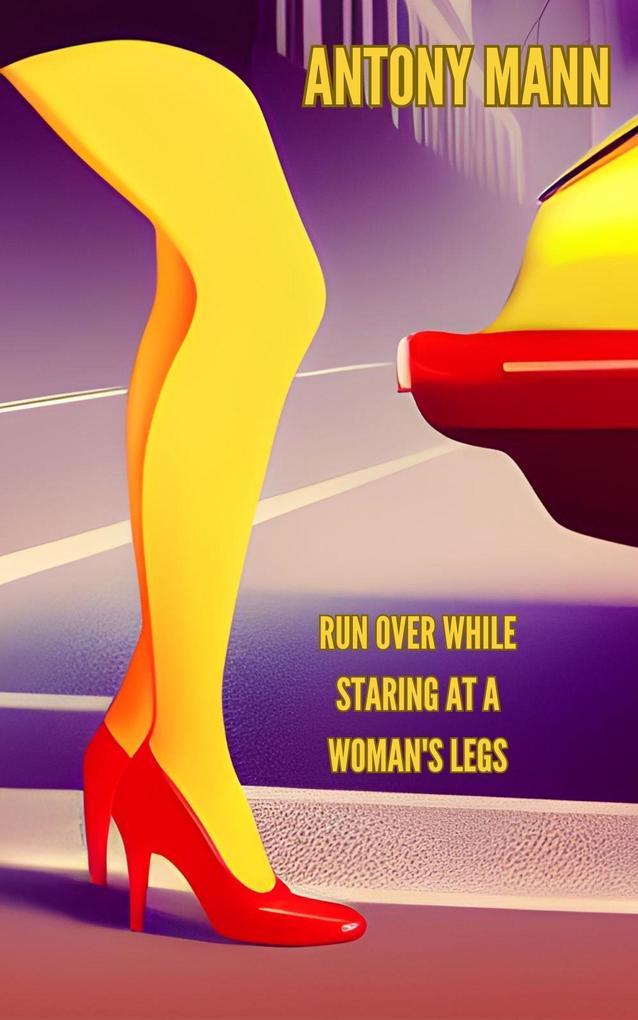 Run Over While Staring At A Woman‘s Legs