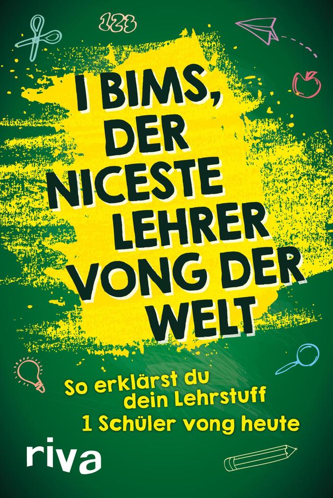I bims der niceste Lehrer vong der Welt