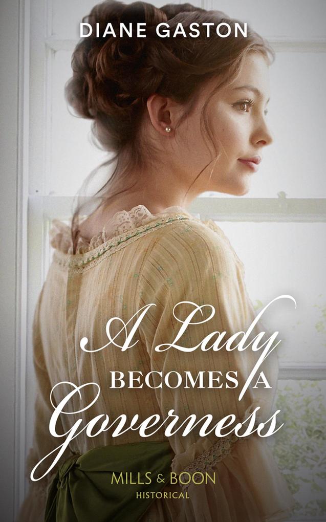 A Lady Becomes A Governess (Mills & Boon Historical) (The Governess Swap Book 1)