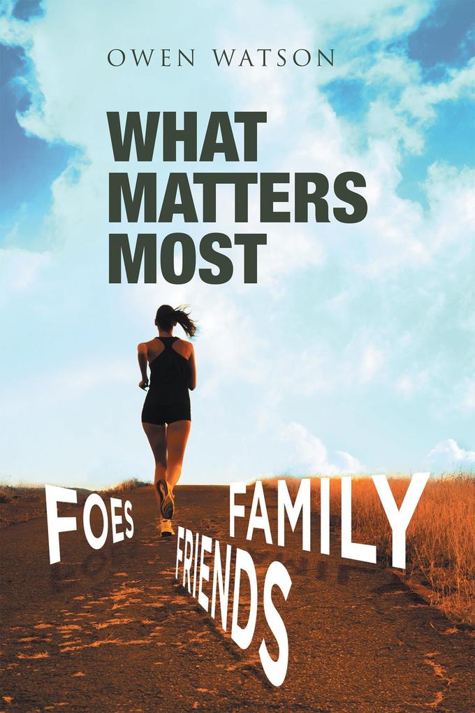 What Matters Most: Family Friends and Foes