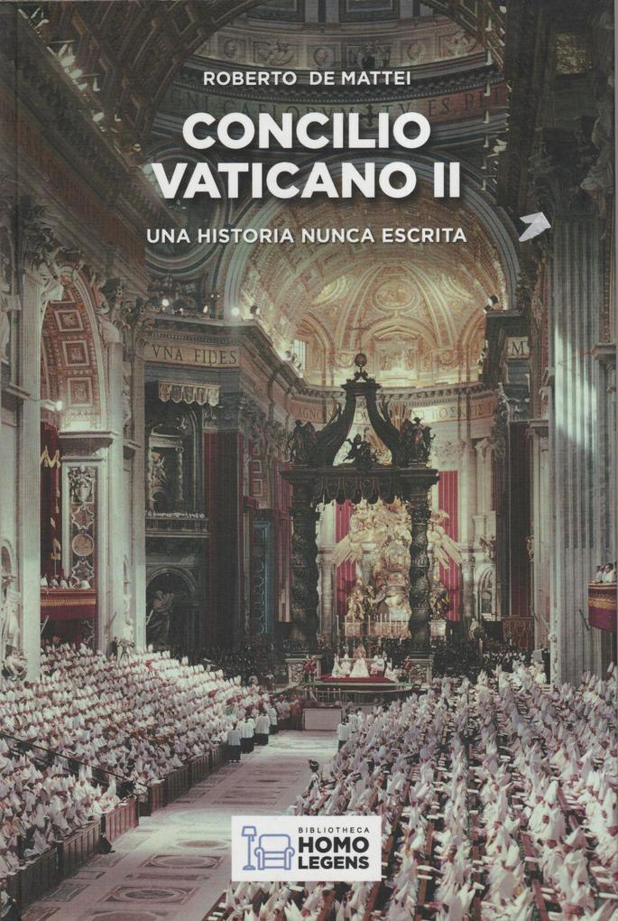 De Mattei R: Concilio Vaticano II : una historia nunca escr