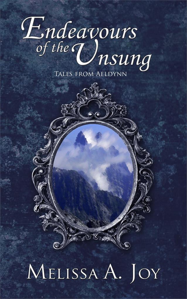 Endeavours of the Unsung (Tales from Aeldynn #1)