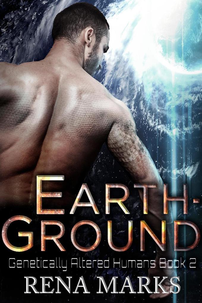 Earth-Ground (Genetically Altered Humans #2)