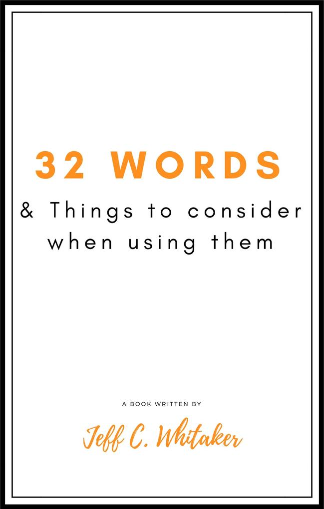 32 Words & Things To Consider When Using Them